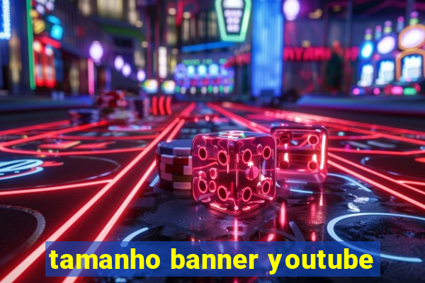 tamanho banner youtube